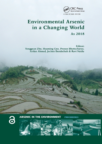 Environmental Arsenic in a Changing World: Proceedings of the 7th International Congress and Exhibition on Arsenic in the Environment (AS 2018), July 1-6, 2018, Beijing, P.R. China.