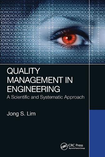 Quality Management in Engineering: A Scientific and Systematic Approach.