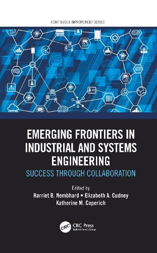 Emerging Frontiers in Industrial and Systems Engineering: Success Through Collaboration.
