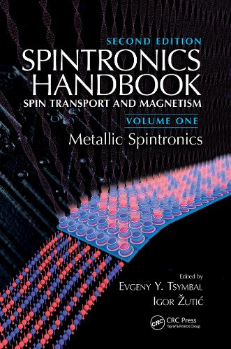 Spintronics Handbook, Second Edition: Spin Transport and Magnetism: Volume One: Metallic Spintronics. 2nd edition