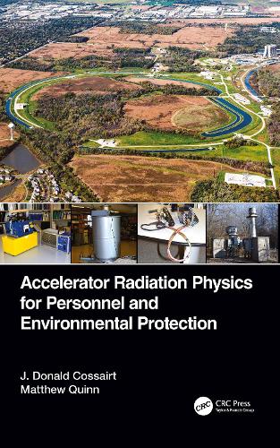 Accelerator Radiation Physics for Personnel and Environmental Protection.