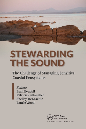 Stewarding the Sound: The Challenge of Managing Sensitive Coastal Ecosystems.