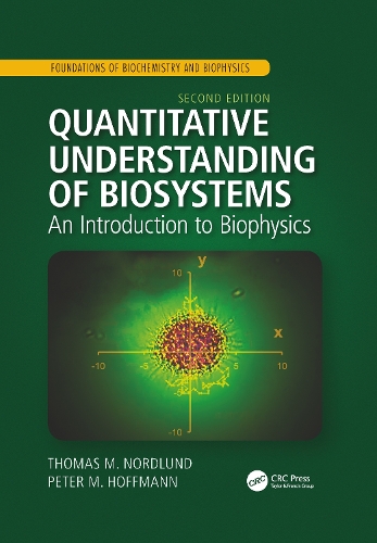 Quantitative Understanding of Biosystems: An Introduction to Biophysics, Second Edition. 2nd edition