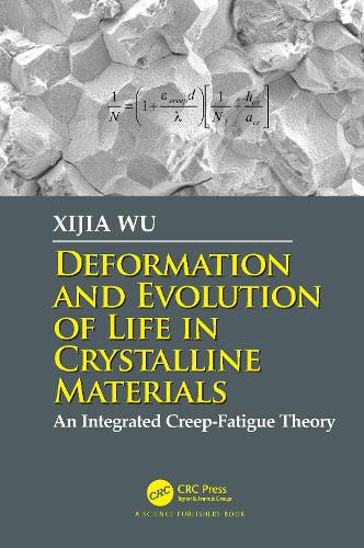 Deformation and Evolution of Life in Crystalline Materials: An Integrated Creep-Fatigue Theory.