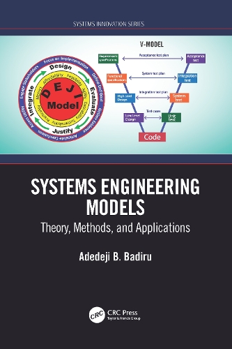 Systems Engineering Models: Theory, Methods, and Applications.