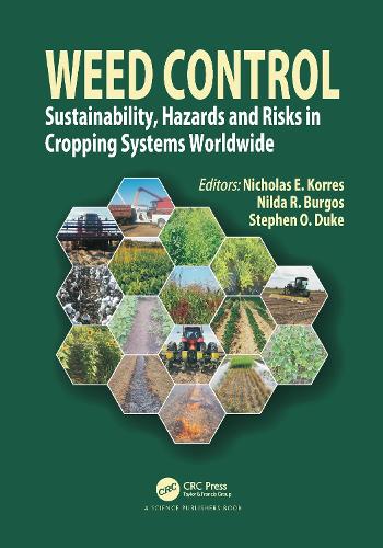 Weed Control: Sustainability, Hazards, and Risks in Cropping Systems Worldwide.