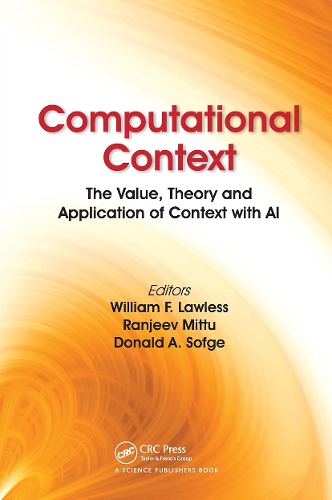 Computational Context: The Value, Theory and Application of Context with AI.