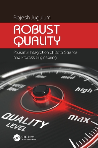 Robust Quality: Powerful Integration of Data Science and Process Engineering.