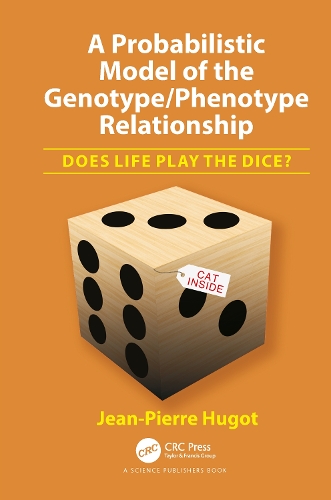 A Probabilistic Model of the Genotype/Phenotype Relationship: Does Life Play the Dice?.