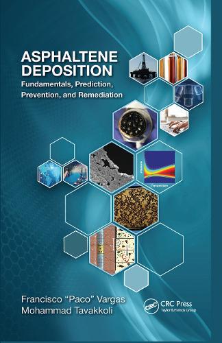Asphaltene Deposition: Fundamentals, Prediction, Prevention, and Remediation.