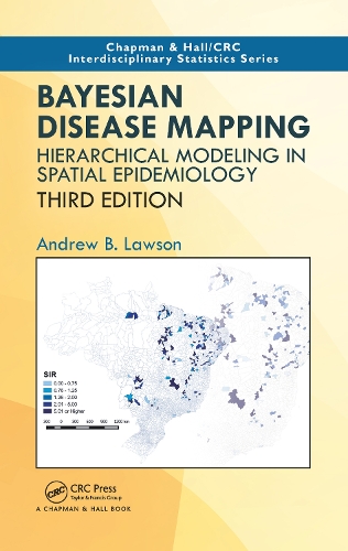 Bayesian Disease Mapping: Hierarchical Modeling in Spatial Epidemiology, Third Edition. 3rd edition