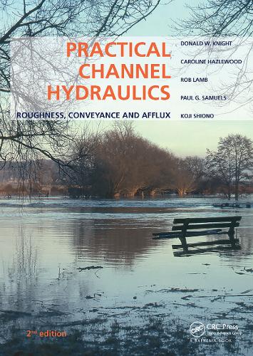 Practical Channel Hydraulics, 2nd edition: Roughness, Conveyance and Afflux.