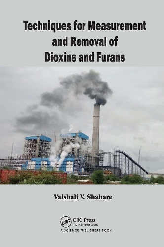 Techniques for Measurement and Removal of Dioxins and Furans.