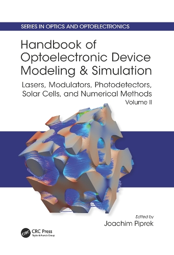 Handbook of Optoelectronic Device Modeling and Simulation: Lasers, Modulators, Photodetectors, Solar Cells, and Numerical Methods, Vol. 2.