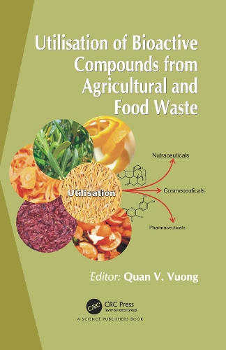 Utilisation of Bioactive Compounds from Agricultural and Food Production Waste.
