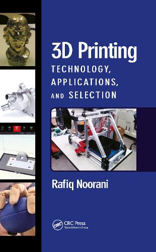 3D Printing: Technology, Applications, and Selection.