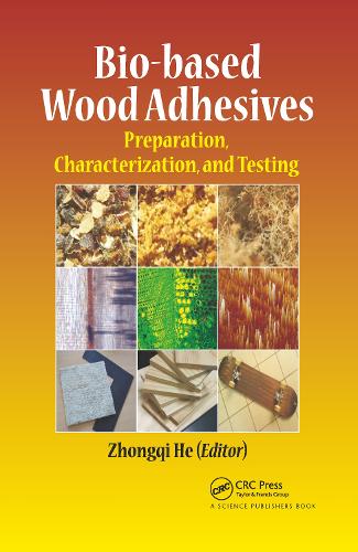 Bio-based Wood Adhesives: Preparation, Characterization, and Testing.