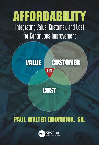 Affordability: Integrating Value, Customer, and Cost for Continuous Improvement.