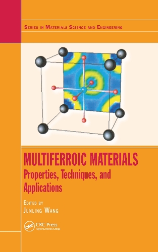 Multiferroic Materials: Properties, Techniques, and Applications.