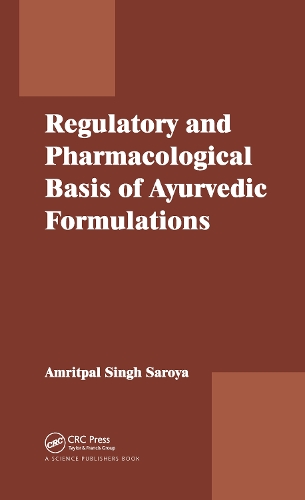 Regulatory and Pharmacological Basis of Ayurvedic Formulations.
