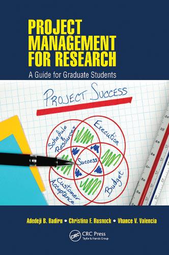 Project Management for Research: A Guide for Graduate Students.