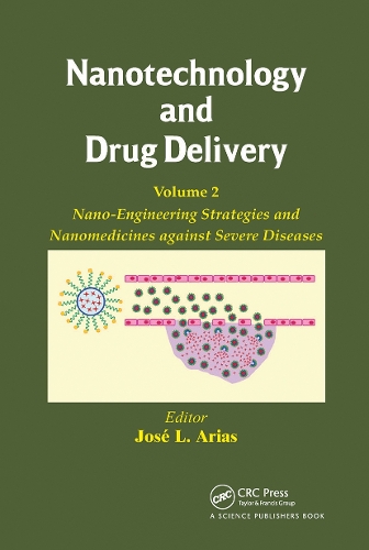 Nanotechnology and Drug Delivery, Volume Two: Nano-Engineering Strategies and Nanomedicines against Severe Diseases.