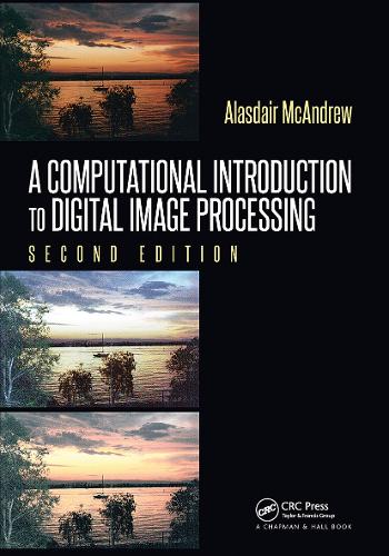 A Computational Introduction to Digital Image Processing. 2nd edition