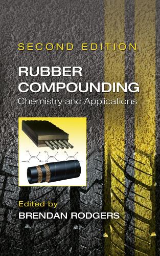 Rubber Compounding: Chemistry and Applications, Second Edition. 2nd edition
