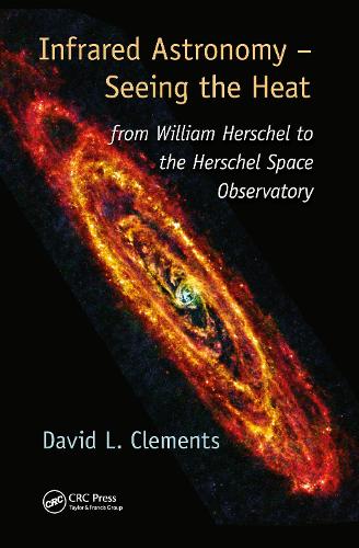 Infrared Astronomy - Seeing the Heat: from William Herschel to the Herschel Space Observatory.