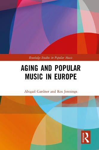 Aging and Popular Music in Europe.