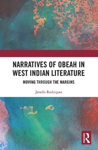 Narratives of Obeah in West Indian Literature: Moving through the Margins.