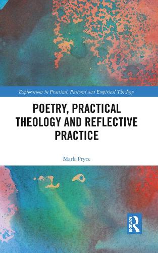 Poetry, Practical Theology and Reflective Practice.