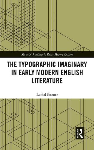 The Typographic Imaginary in Early Modern English Literature.