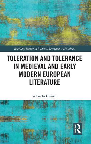 Toleration and Tolerance in Medieval European Literature.
