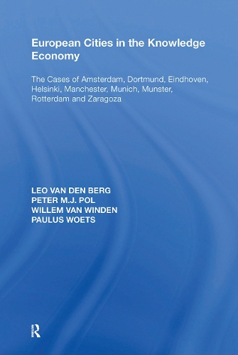 European Cities in the Knowledge Economy: The Cases of Amsterdam, Dortmund, Eindhoven, Helsinki, Manchester, Munich, M?nster, Rotterdam and Zaragoza.