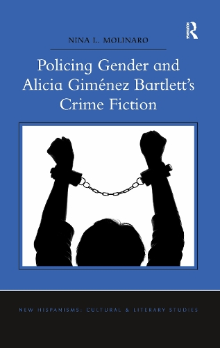 Policing Gender and Alicia Gimenez Bartlett's Crime Fiction.