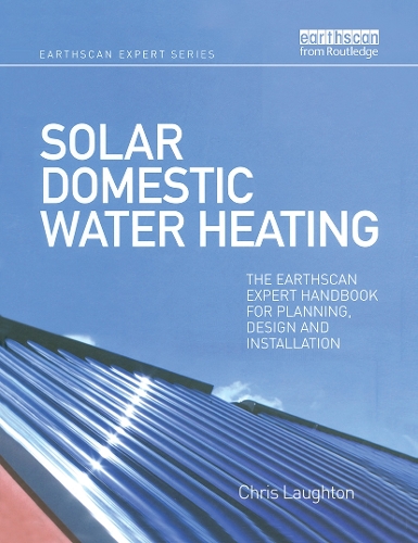 Solar Domestic Water Heating: The Earthscan Expert Handbook for Planning, Design and Installation.