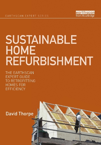 Sustainable Home Refurbishment: The Earthscan Expert Guide to Retrofitting Homes for Efficiency.
