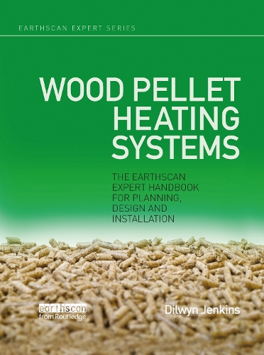 Wood Pellet Heating Systems: The Earthscan Expert Handbook on Planning, Design and Installation.