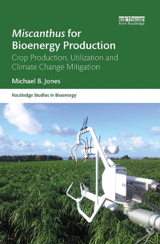 Miscanthus for Bioenergy Production: Crop Production, Utilization and Climate Change Mitigation.