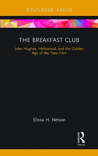 The Breakfast Club: John Hughes, Hollywood, and the Golden Age of the Teen Film.
