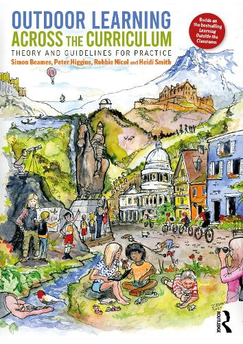 Outdoor Learning Across the Curriculum: Theory and Guidelines for Practice. 2nd edition