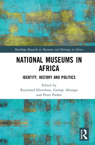 National Museums in Africa: Identity, History and Politics.