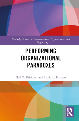 Performing Organizational Paradoxes.