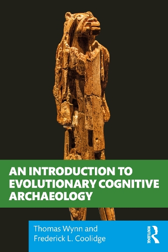 An Introduction to Evolutionary Cognitive Archaeology.