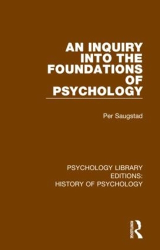 An Inquiry into the Foundations of Psychology.