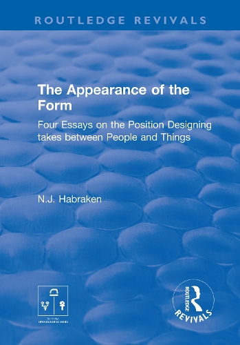 The Appearance of the Form: Four Essays on the Position Designing takes between People and Things.