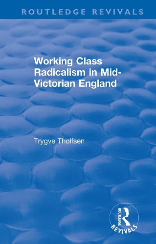 Working Class Radicalism in Mid-Victorian England.