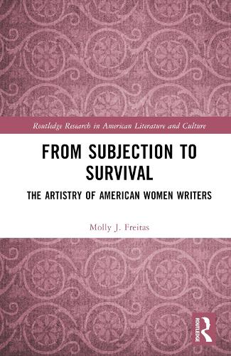 From Subjection to Survival: The Artistry of American Women Writers.