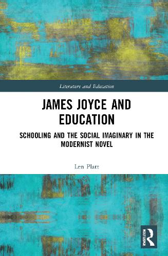 James Joyce and Education: Schooling and the Social Imaginary in the Modernist Novel.